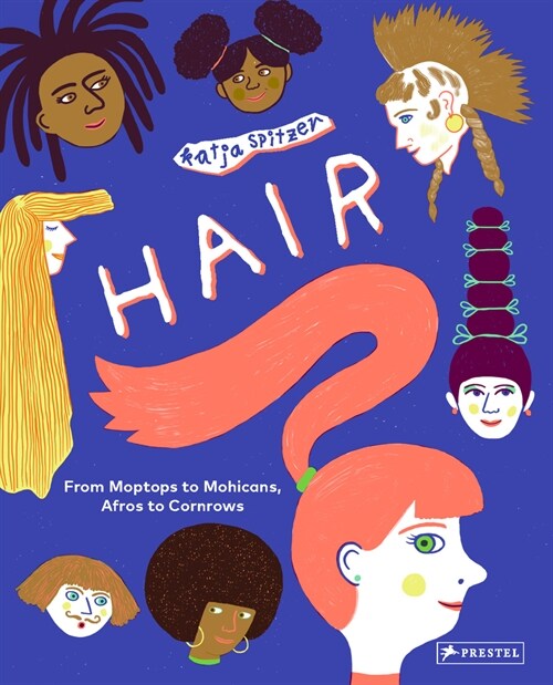 Hair: From Moptops to Mohicans, Afros to Cornrows (Hardcover)