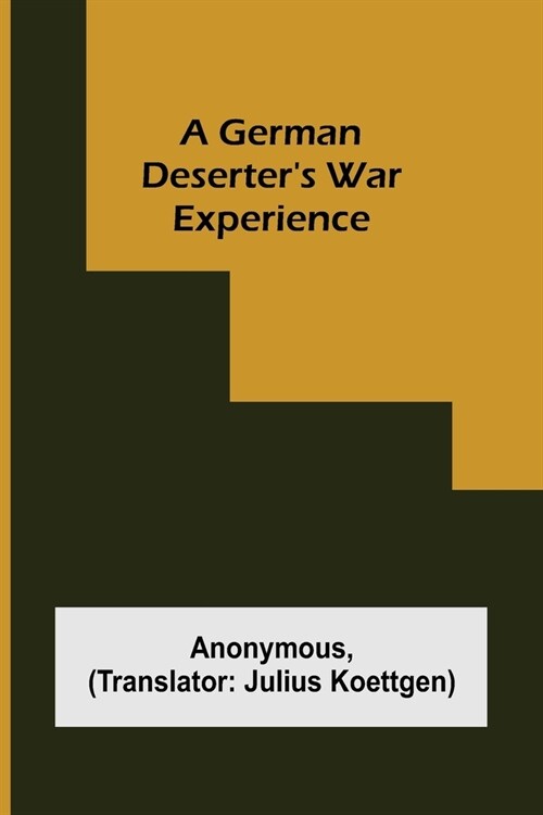 A German deserters war experience (Paperback)