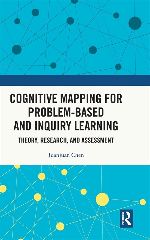 Cognitive Mapping for Problem-based and Inquiry Learning : Theory, Research, and Assessment (Hardcover)
