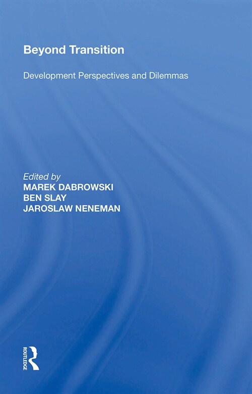 Beyond Transition : Development Perspectives and Dilemmas (Paperback)