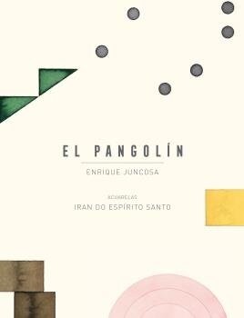 Enrique Juncosa & Iran Do Esp?ito Santo: Pangolin (Hardcover)