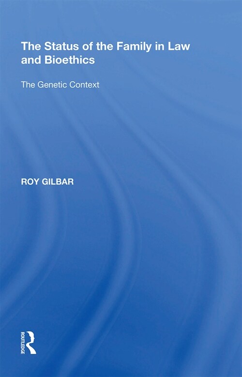 The Status of the Family in Law and Bioethics : The Genetic Context (Paperback)