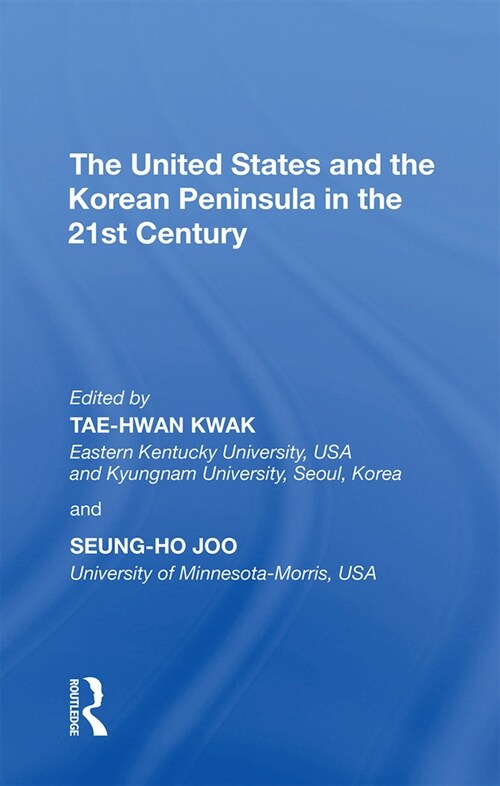 The United States and the Korean Peninsula in the 21st Century (Paperback, 1)