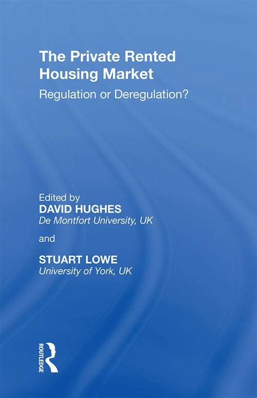 The Private Rented Housing Market : Regulation or Deregulation? (Paperback)