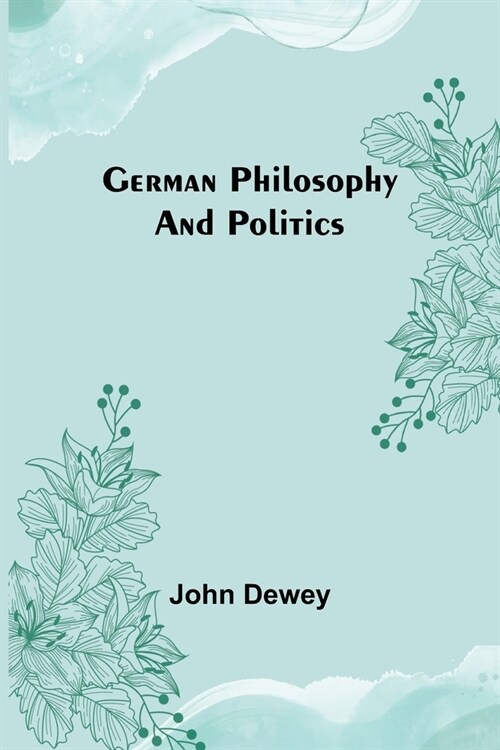 German philosophy and politics (Paperback)