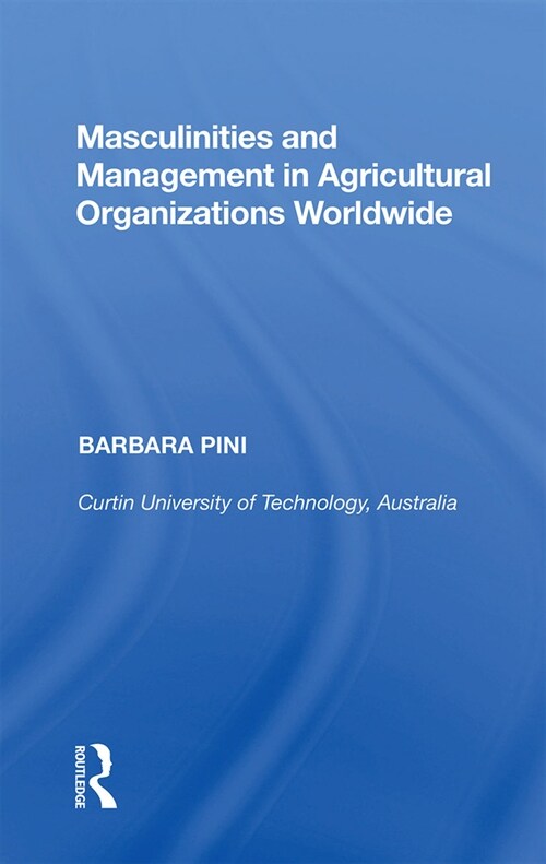 Masculinities and Management in Agricultural Organizations Worldwide (Paperback, 1)