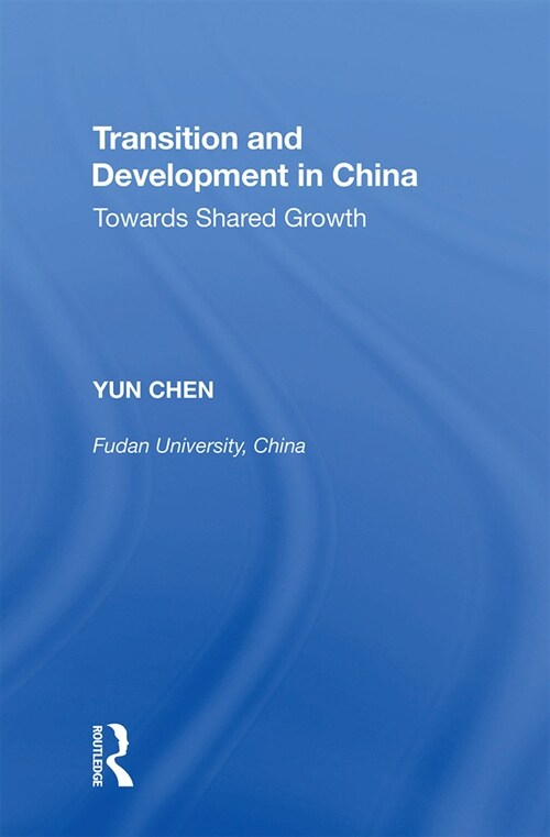 Transition and Development in China : Towards Shared Growth (Paperback)