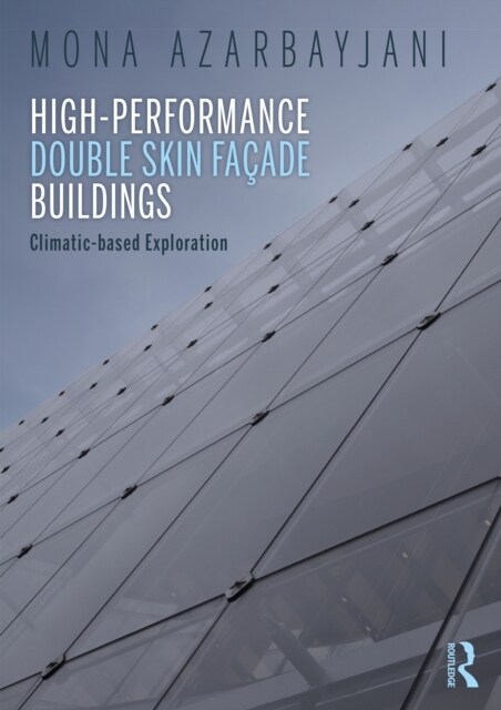 High-Performance Double Skin Facade Buildings : Climatic-based Exploration (Paperback)