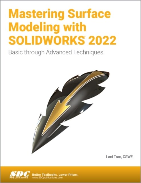Mastering Surface Modeling with Solidworks 2022: Basic Through Advanced Techniques (Paperback)