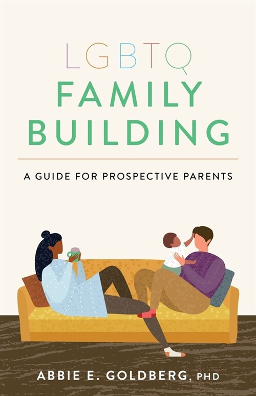 LGBTQ Family Building: A Guide for Prospective Parents (Paperback)