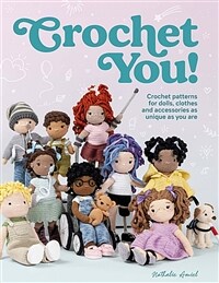 Crochet You! : Make unique and inclusive dolls for all with this crochet pattern collection (Paperback)
