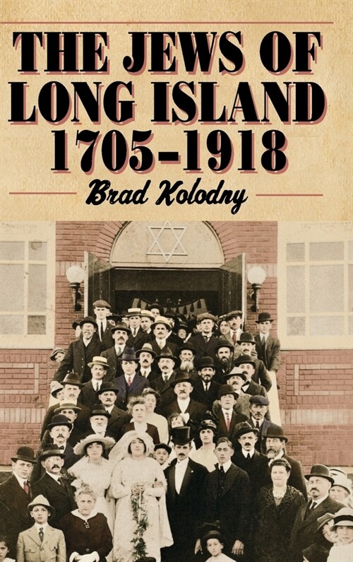 The Jews of Long Island: 1705-1918 (Hardcover)