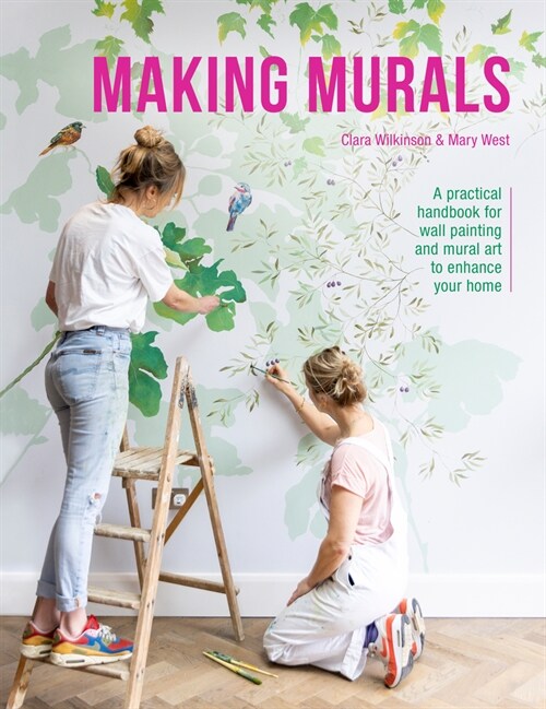Making Murals : A Technical and Creative Handbook for Wall Painting and Mural Art (Paperback)