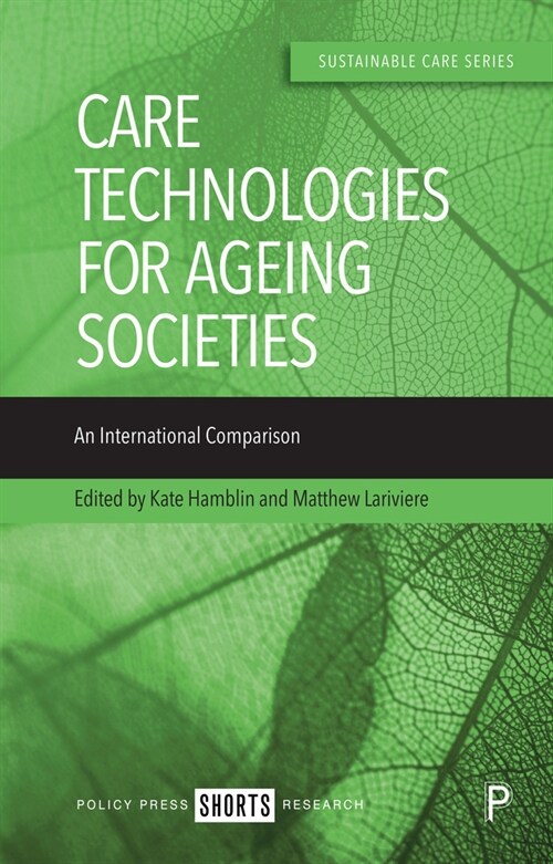 Care Technologies for Ageing Societies : An International Comparison (Hardcover)