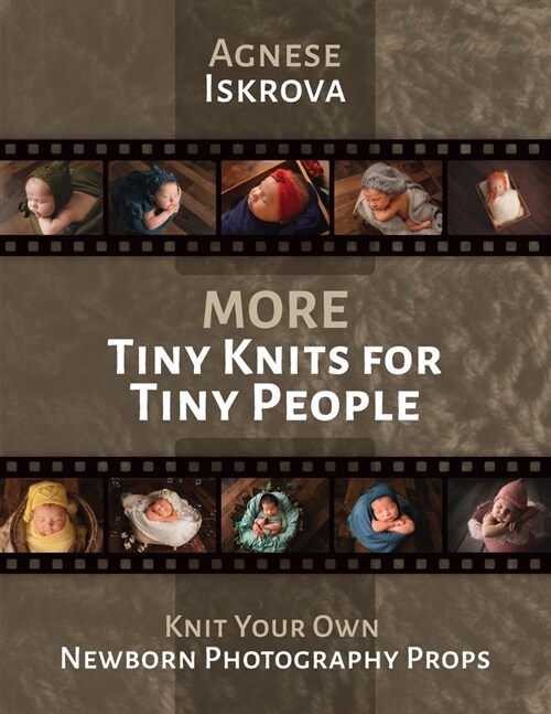 More Tiny Knits for Tiny People: Knit Your Own Newborn Photography Props (Paperback)