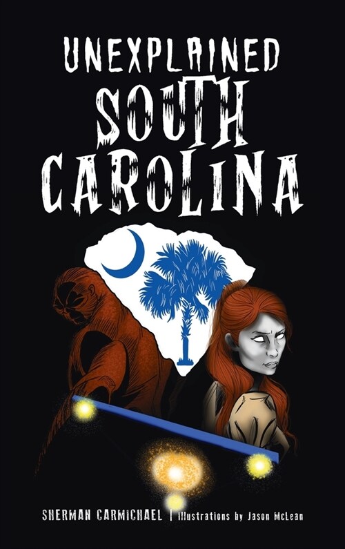 Unexplained South Carolina (Hardcover)