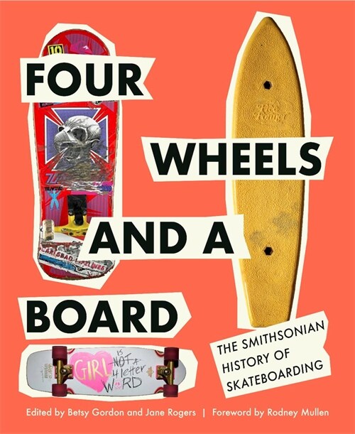 Four Wheels and a Board: The Smithsonian History of Skateboarding (Hardcover)