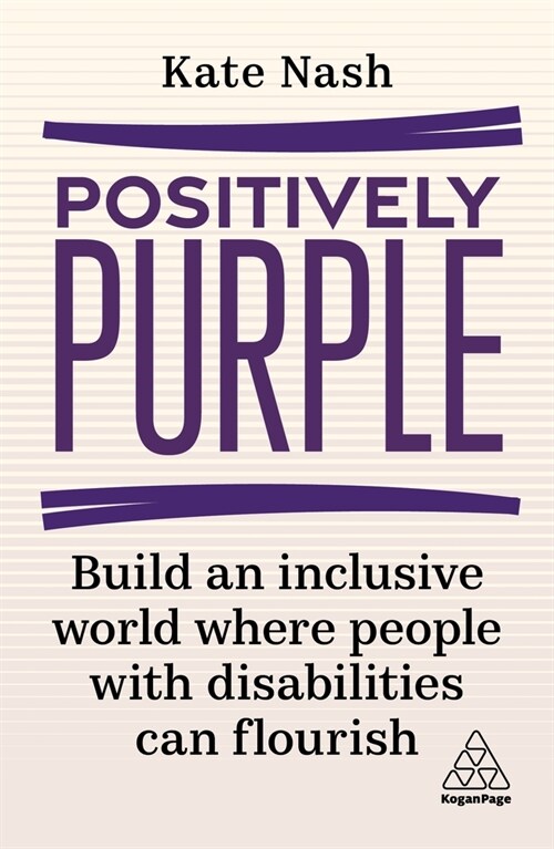 Positively Purple : Build an Inclusive World Where People with Disabilities Can Flourish (Paperback)