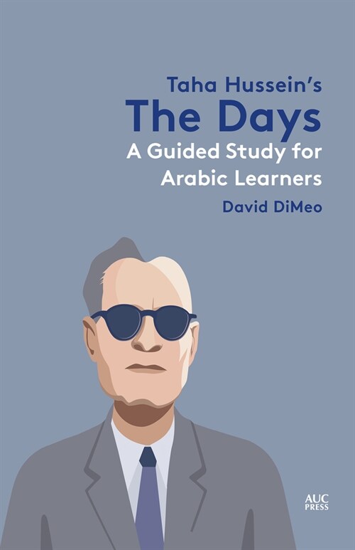 Taha Husseins the Days: A Guided Study for Arabic Learners (Paperback)