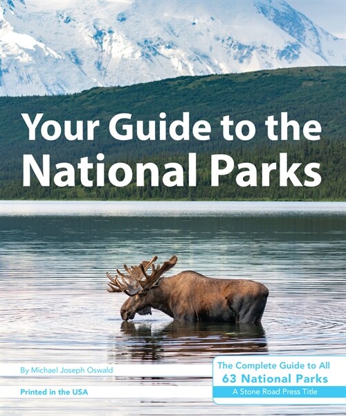 Your Guide to the National Parks: The Complete Guide to All 63 National Parks (Paperback, 3)