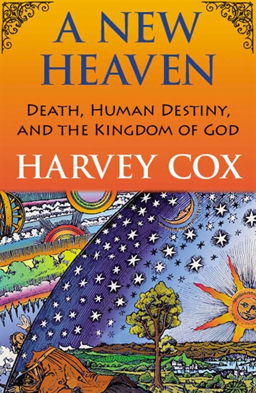 A New Heaven: Death, Human Destiny, and the Kingdom of God (Hardcover)