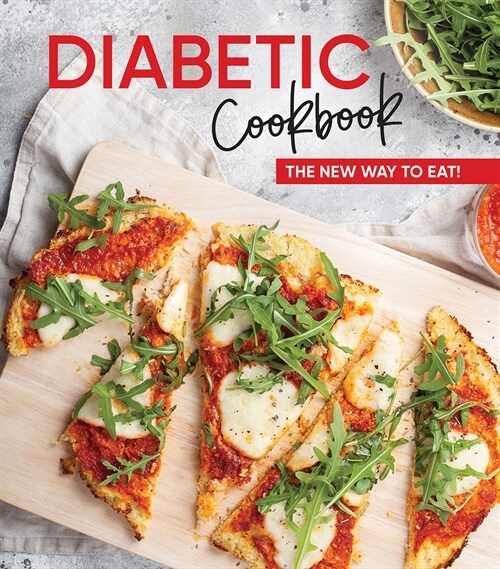 Diabetic Cookbook: The New Way to Eat! (Hardcover)