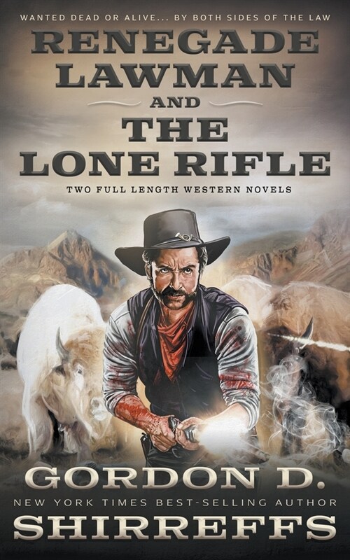 Renegade Lawman and The Lone Rifle: Two Full Length Western Novels (Paperback)