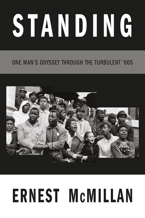 Standing: One Mans Odyssey During the Turbulent 60s (Hardcover)