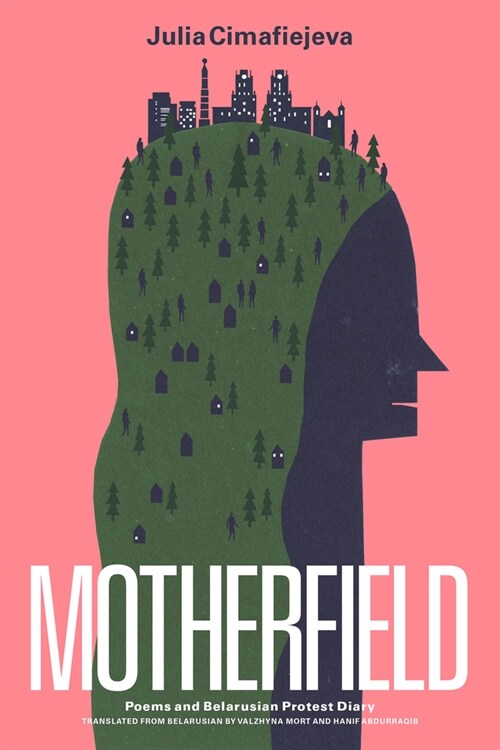 Motherfield: Poems & Belarusian Protest Diary (Paperback)