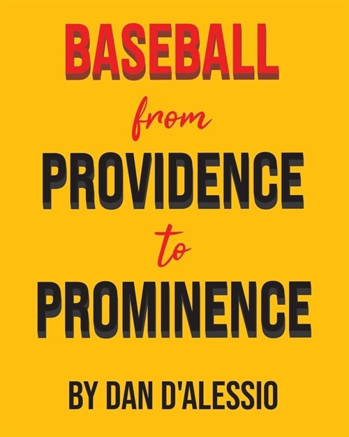 Baseball from Providence to Prominence (Paperback)