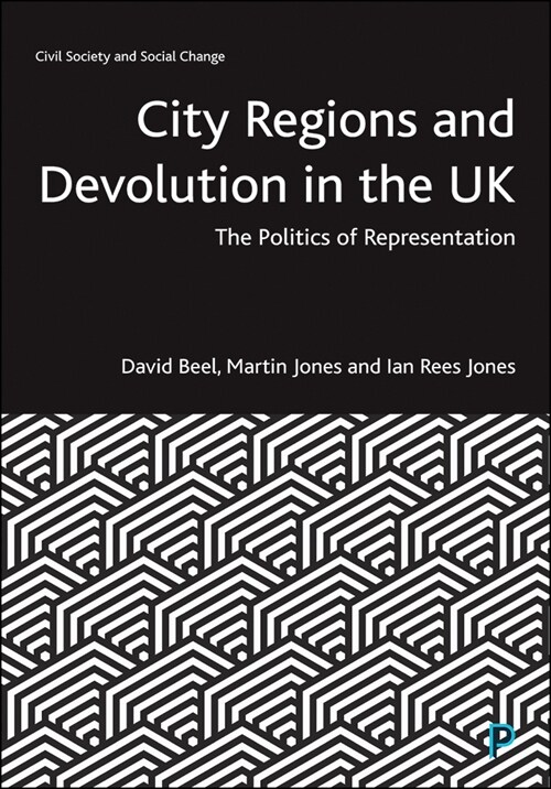 City Regions and Devolution in the UK : The Politics of Representation (Paperback)