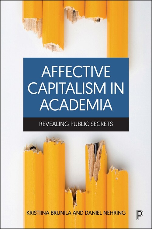 Affective Capitalism in Academia : Revealing Public Secrets (Hardcover)