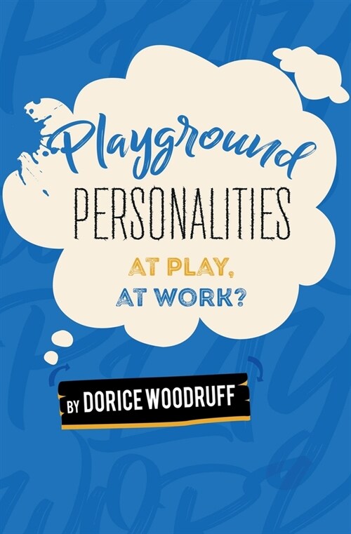 Playground Personalities: At Play, At Work? (Paperback)