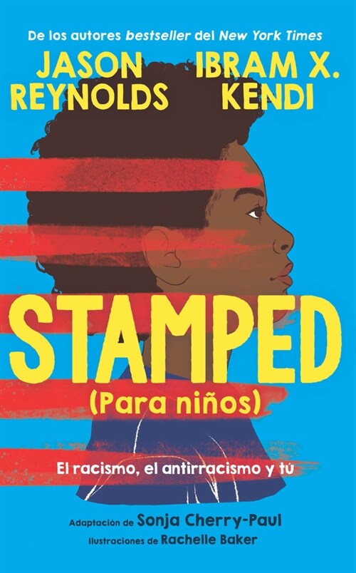 Stamped (Para Ni?s): El Racismo, El Antirracismo Y T?/ Stamped (for Kids) Raci Sm, Antiracism, and You (Paperback)
