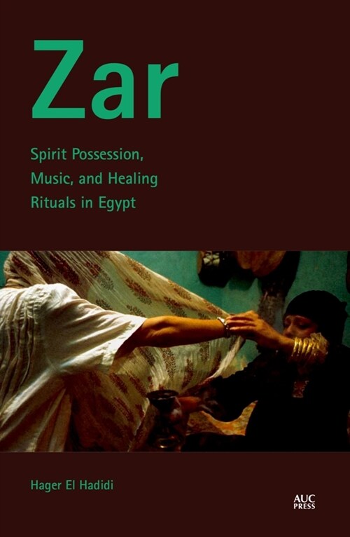 Zar: Spirit Possession, Music, and Healing Rituals in Egypt (Paperback)