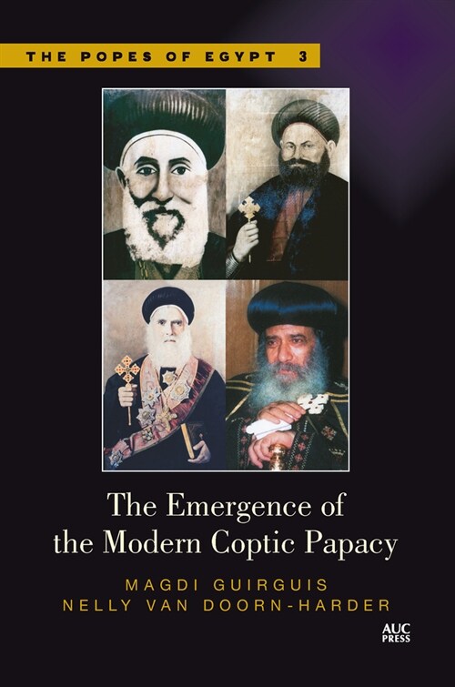 The Emergence of the Modern Coptic Papacy (Paperback)