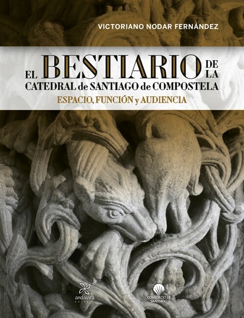 BESTIARIO DE LA CATEDRAL DE SANTIAGO DE COMPOSTELA (Paperback)