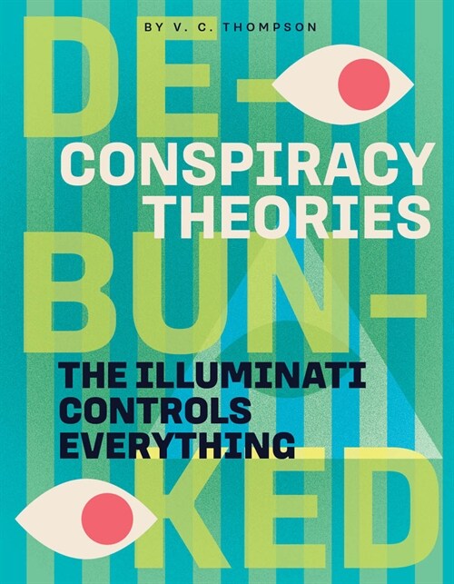 The Illuminati Controls Everything (Library Binding)