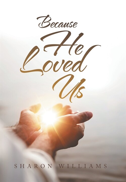 Because He Loved Us (Hardcover)