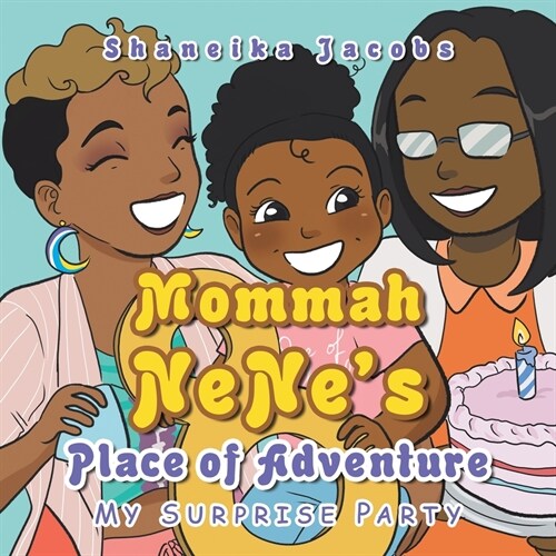 Mommah Nenes Place of Adventure: My Surprise Party (Paperback)