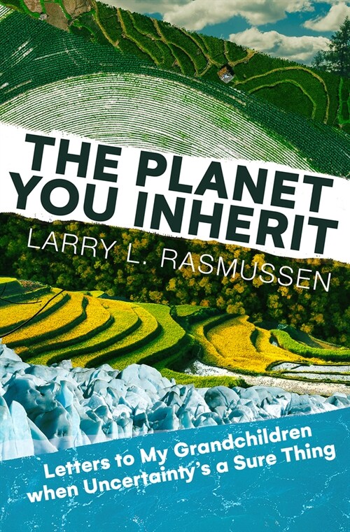 The Planet You Inherit: Letters to My Grandchildren When Uncertaintys a Sure Thing (Hardcover)