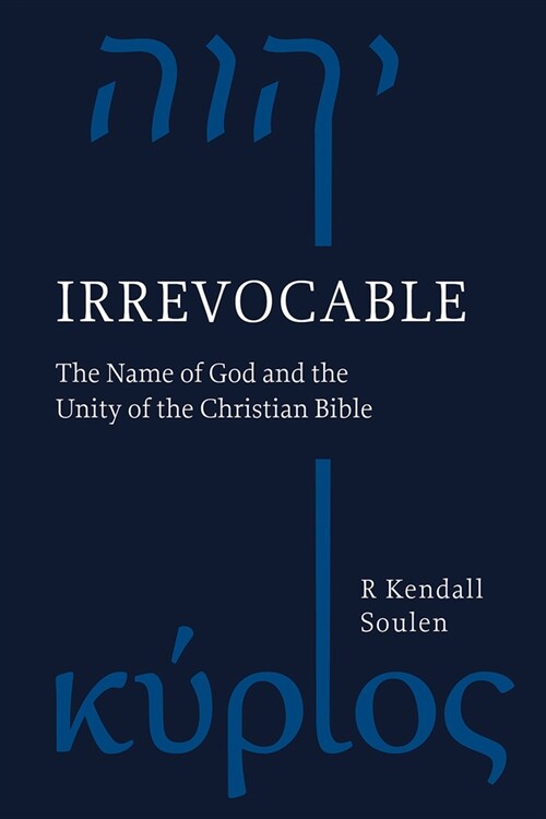 Irrevocable: The Name of God and the Unity of the Christian Bible (Hardcover)