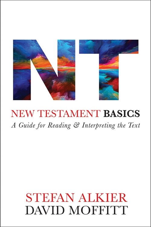 New Testament Basics: A Guide for Reading and Interpreting the Text (Paperback)