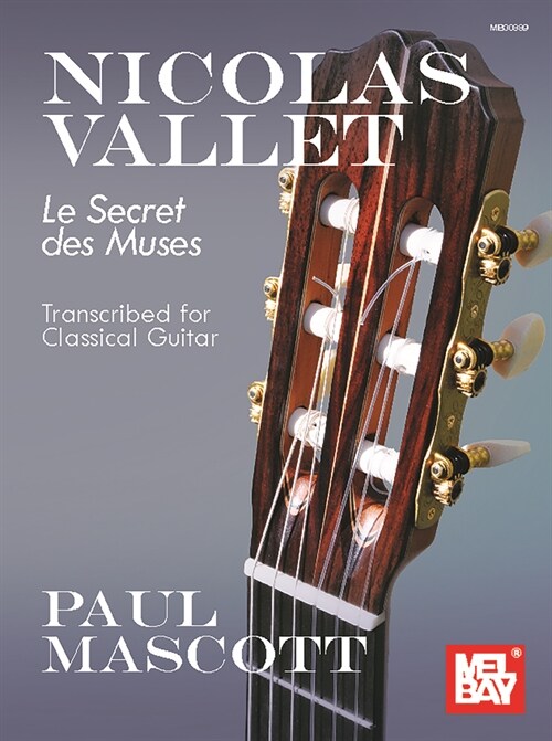 Nicolas Vallet: Le Secret Des Muses Transcribed for Classical Guitar (Paperback)