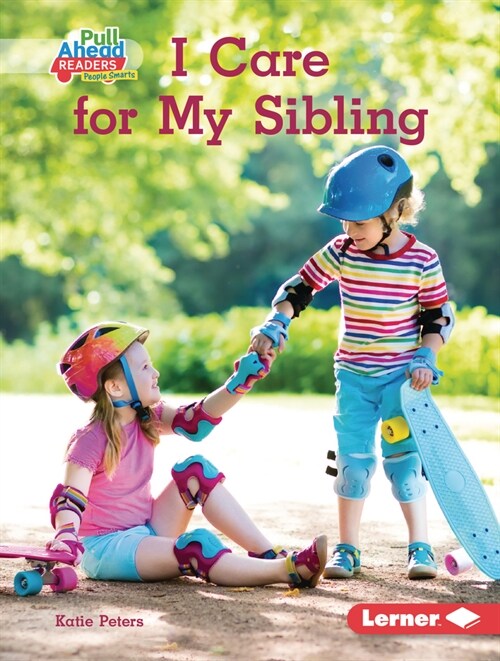 I Care for My Sibling (Library Binding)