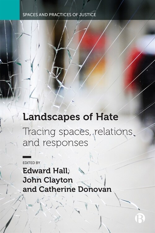 Landscapes of Hate : Tracing Spaces, Relations and Responses (Hardcover)