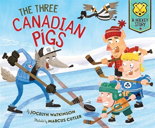 The Three Canadian Pigs: A Hockey Story (Hardcover)