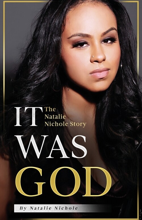 It Was God: The Natalie Nichole Story (Paperback)