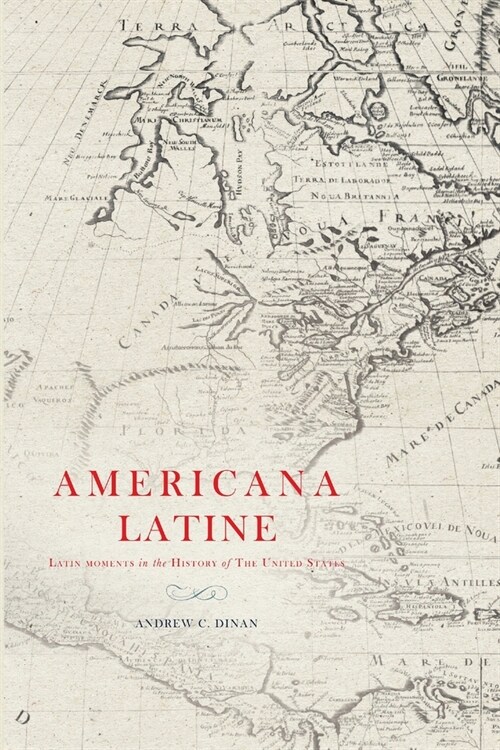 Americana Latine: Latin Moments in the History of The United States (Paperback)