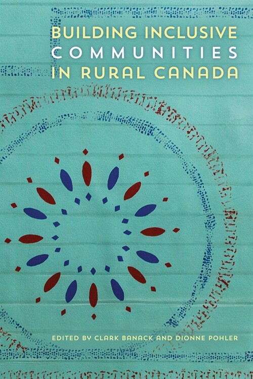 Building Inclusive Communities in Rural Canada (Paperback)
